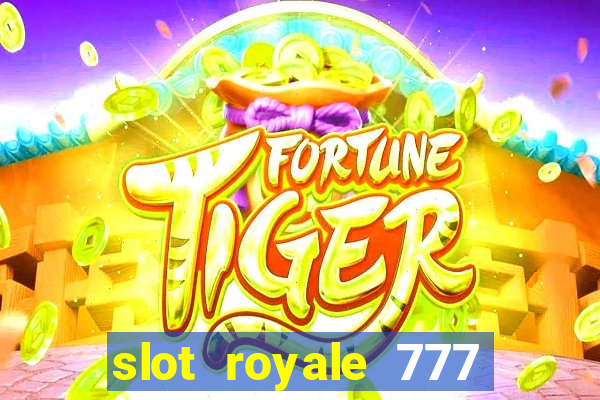 slot royale 777 vegas casino