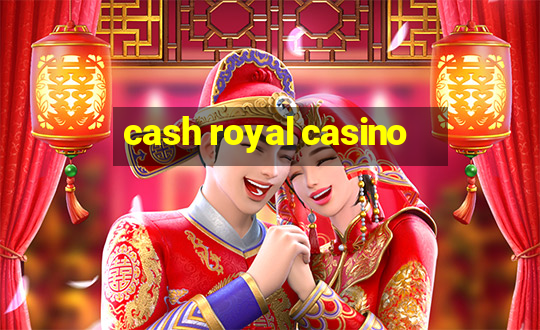 cash royal casino