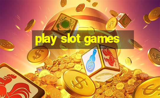 play slot games