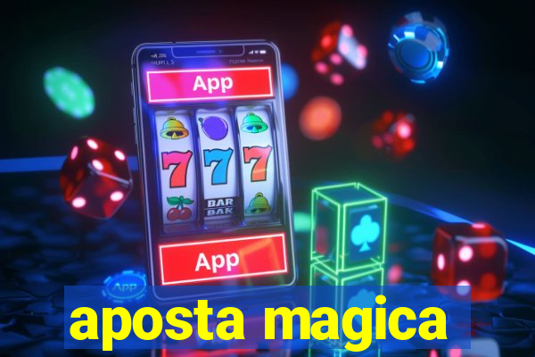 aposta magica