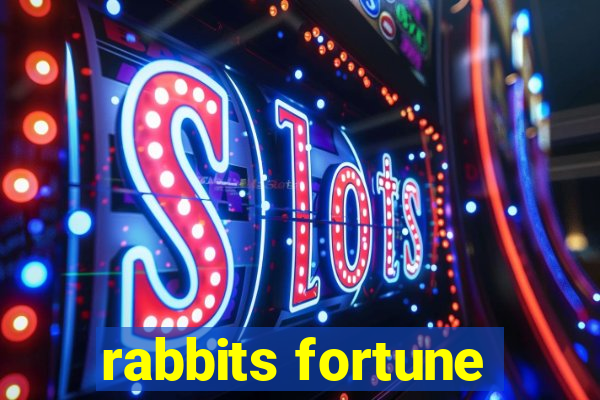 rabbits fortune