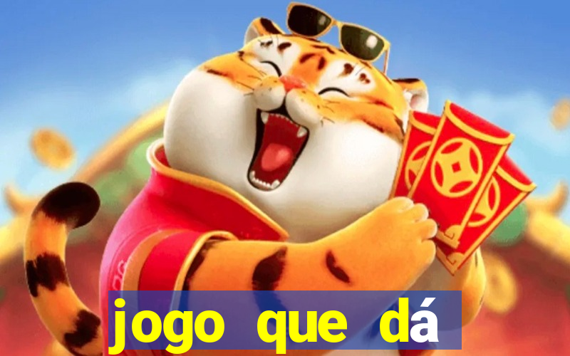 jogo que dá dinheiro grátis