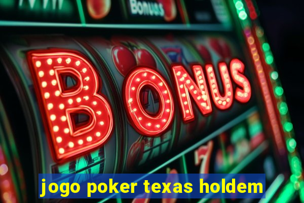 jogo poker texas holdem