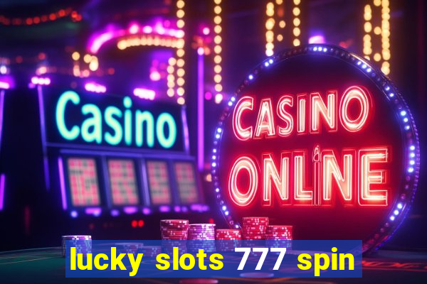 lucky slots 777 spin