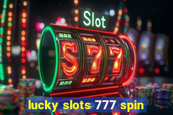 lucky slots 777 spin