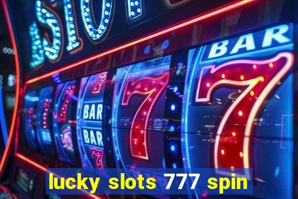 lucky slots 777 spin