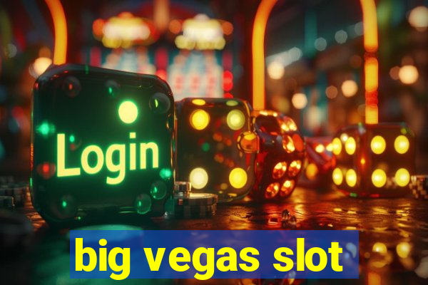 big vegas slot