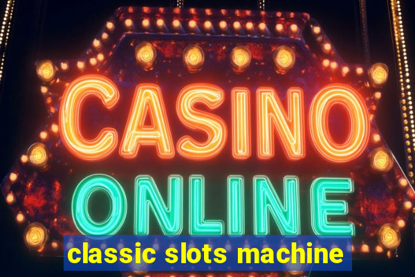 classic slots machine