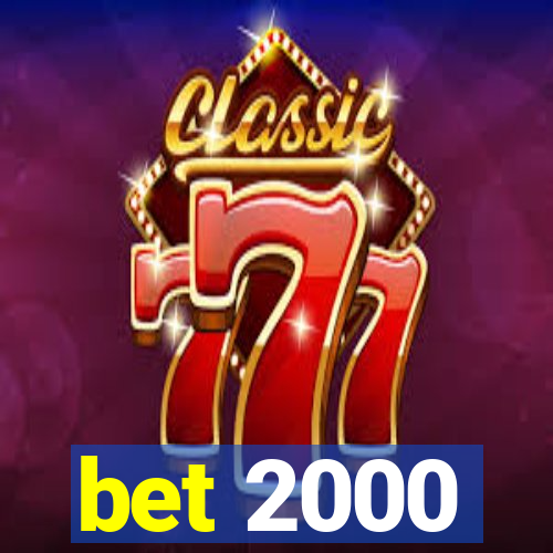 bet 2000