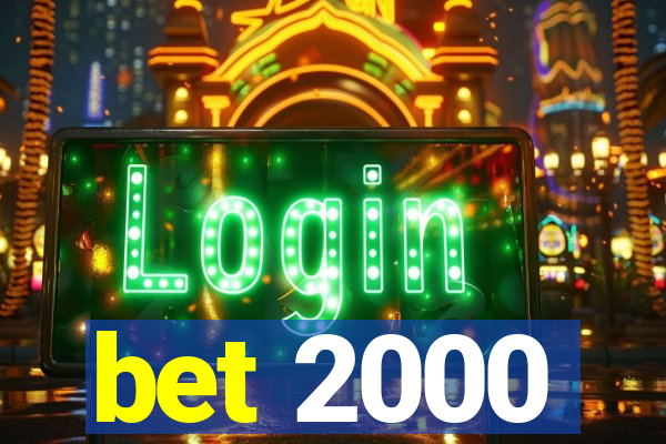 bet 2000