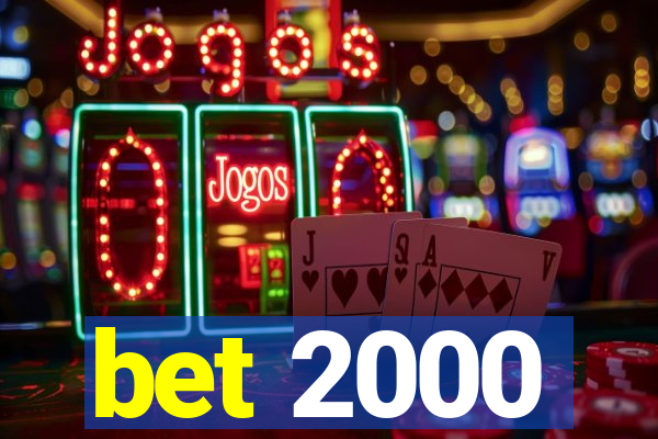 bet 2000