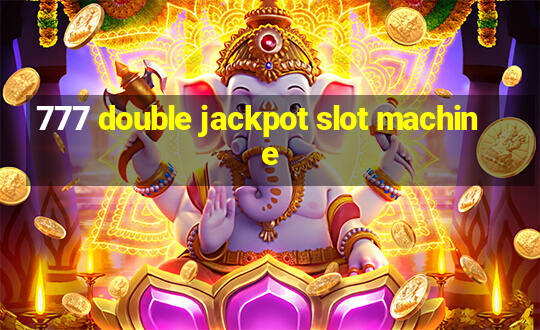 777 double jackpot slot machine