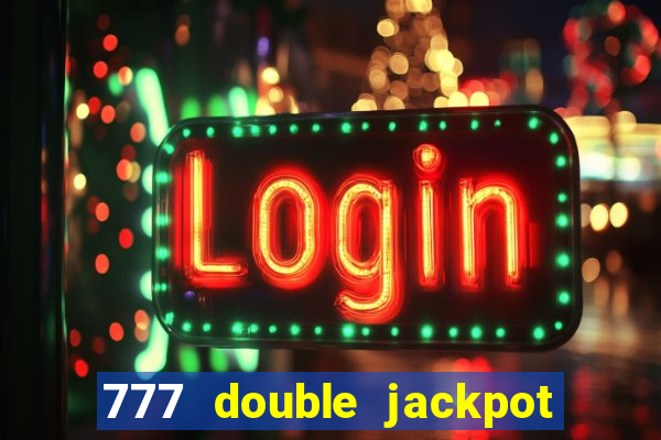 777 double jackpot slot machine