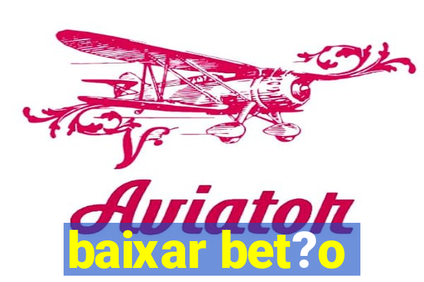 baixar bet?o