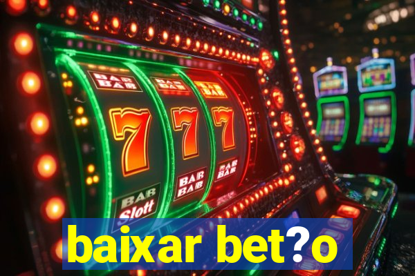 baixar bet?o