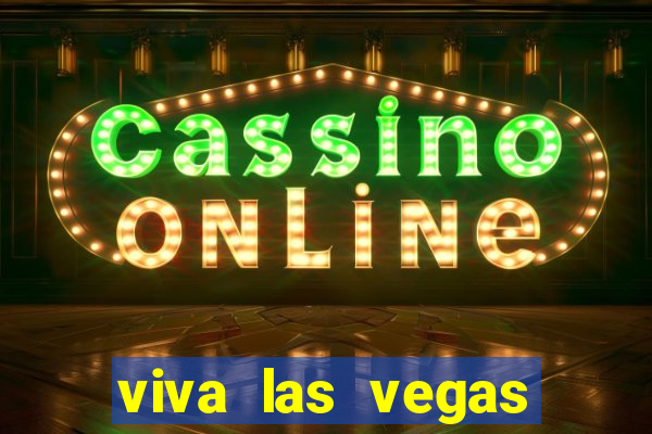 viva las vegas classic slot