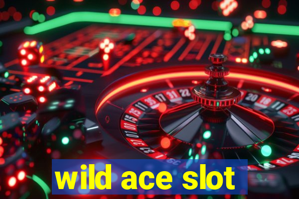 wild ace slot