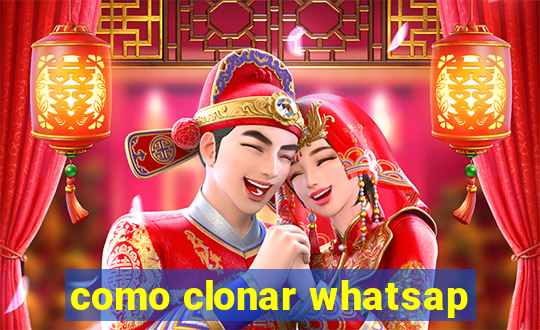 como clonar whatsap