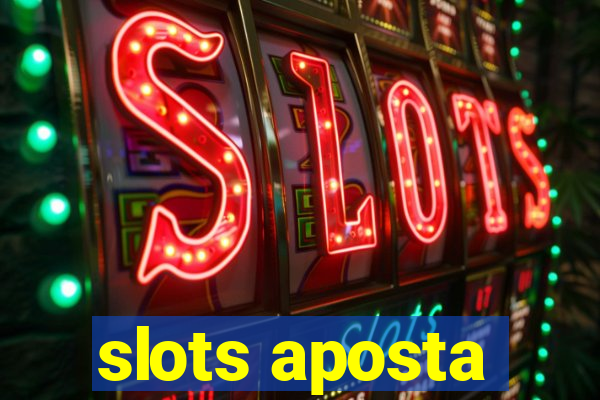 slots aposta