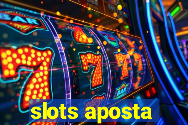 slots aposta