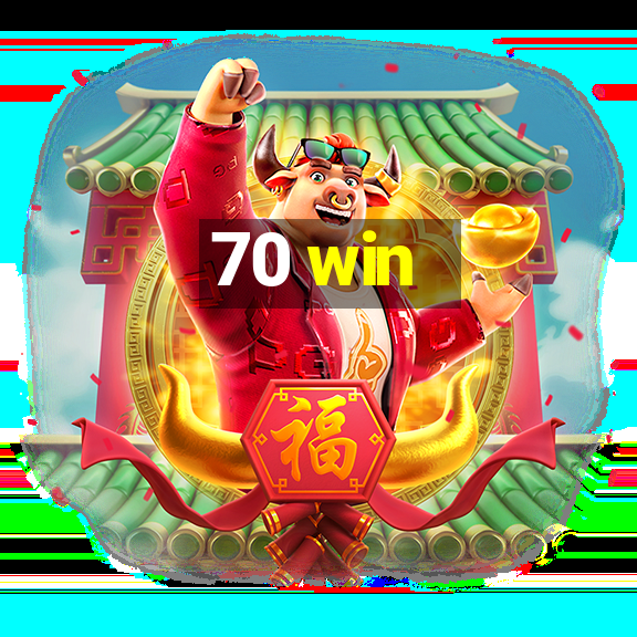 70 win