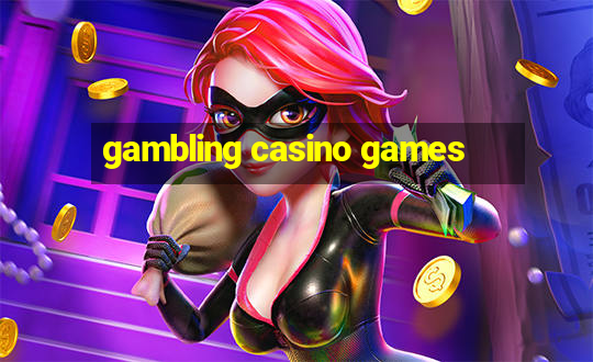 gambling casino games