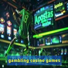 gambling casino games