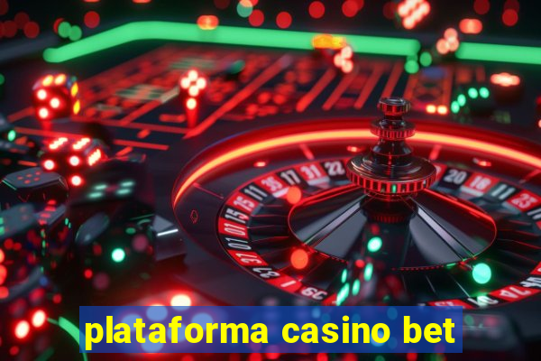 plataforma casino bet