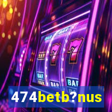 474betb?nus