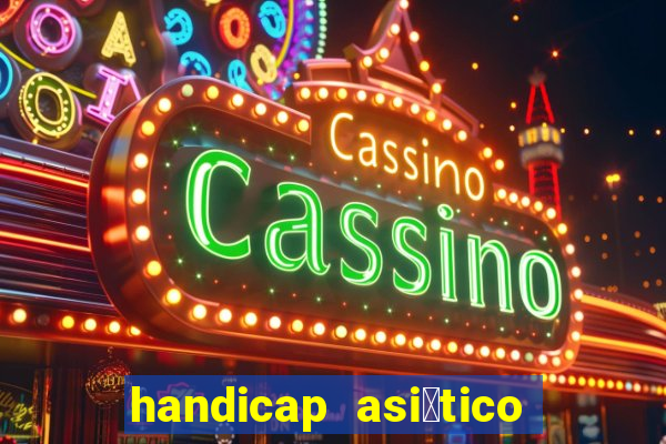 handicap asi谩tico - 1.5