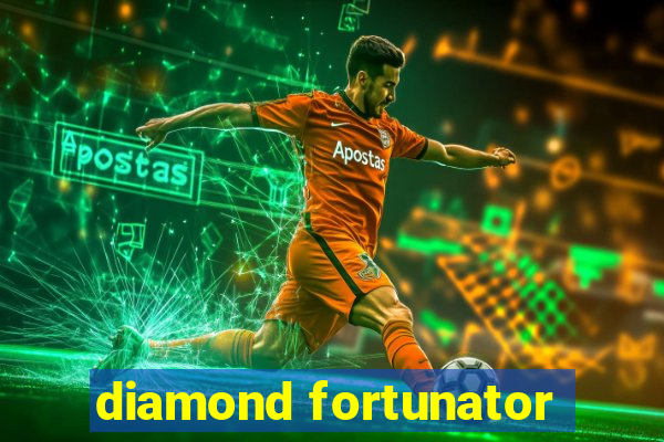 diamond fortunator