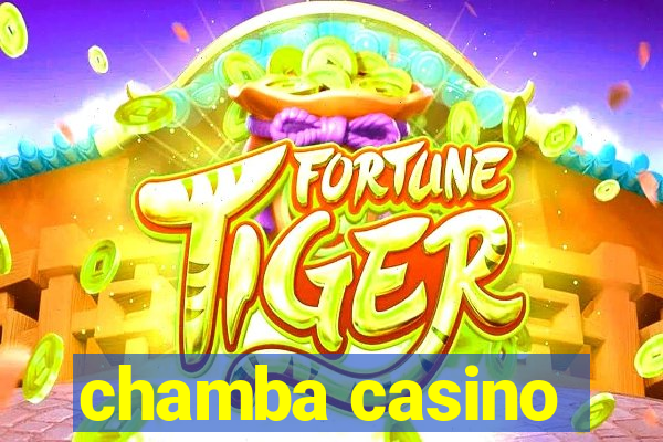 chamba casino