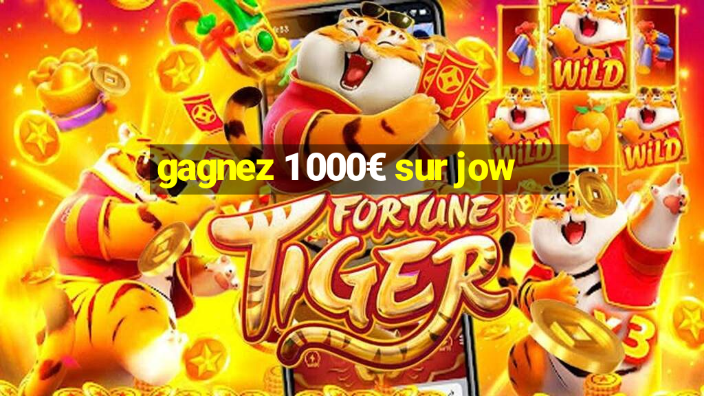 gagnez 1 000€ sur jow