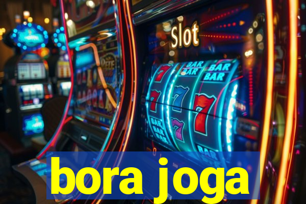 bora joga