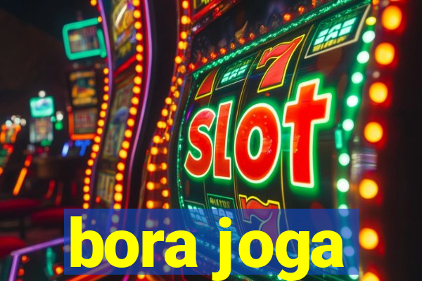 bora joga