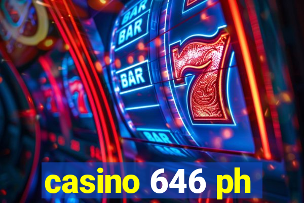 casino 646 ph