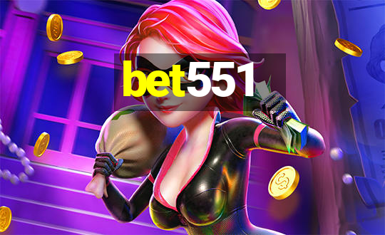 bet551