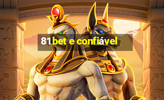 81 bet e confiável