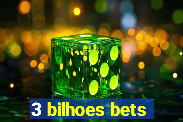 3 bilhoes bets