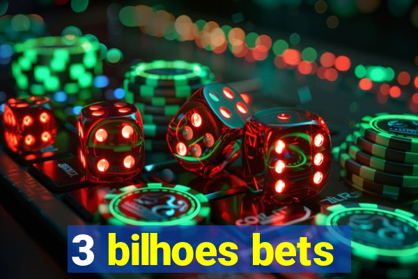 3 bilhoes bets