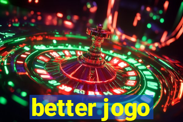 better jogo