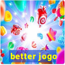 better jogo