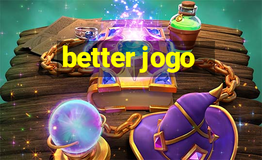 better jogo