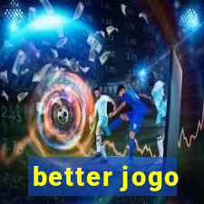 better jogo