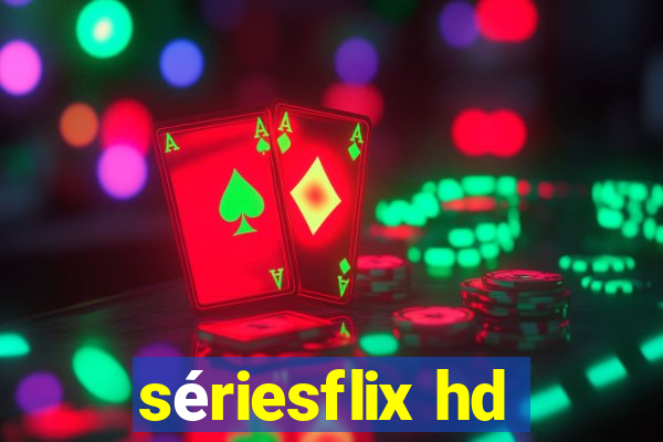 sériesflix hd