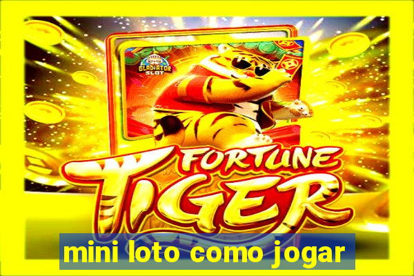 mini loto como jogar