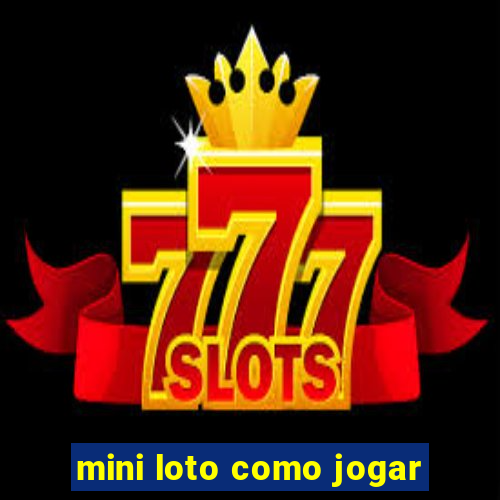 mini loto como jogar