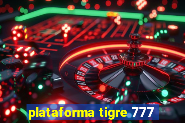 plataforma tigre 777