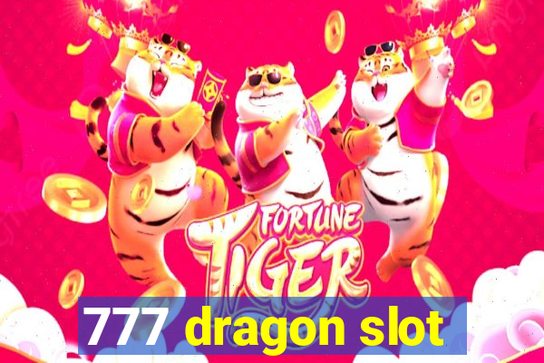 777 dragon slot