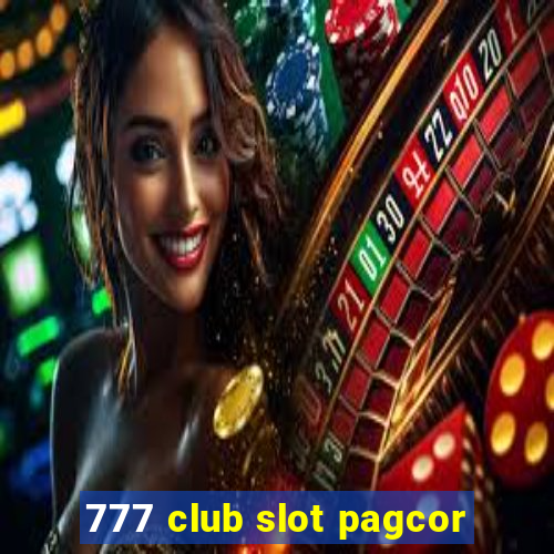 777 club slot pagcor